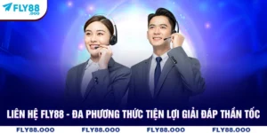 Liên hệ Fly88 - Đa Phương Thức Tiện Lợi Giải Đáp Thần Tốc