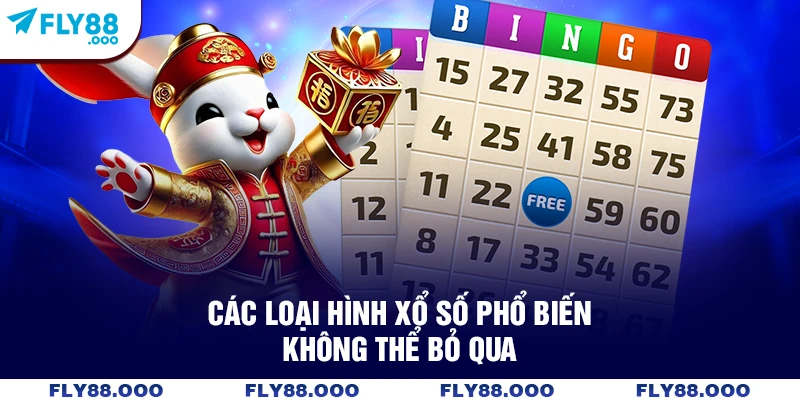 Các loại hình xổ số phổ biến không thể bỏ qua Các loại hình xổ số phổ biến không thể bỏ qua