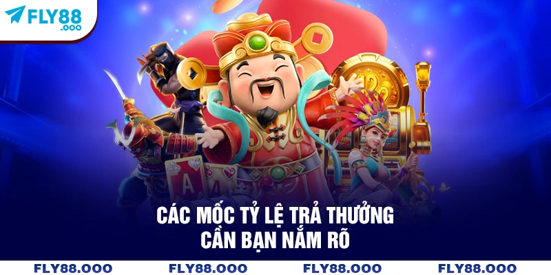 Các mốc tỷ lệ trả thưởng - Cần bạn nắm rõ