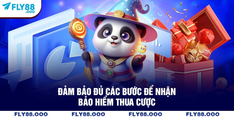 Đảm bảo đủ các bước để nhận bảo hiểm thua cược