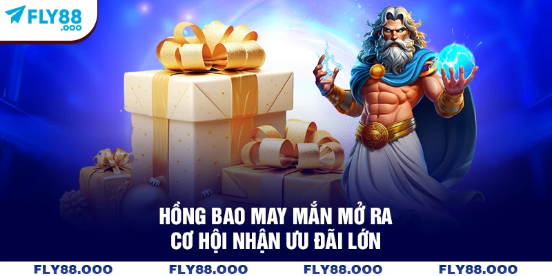 Hồng bao may mắn mở ra cơ hội nhận ưu đãi lớn Hồng bao may mắn mở ra cơ hội nhận ưu đãi lớn