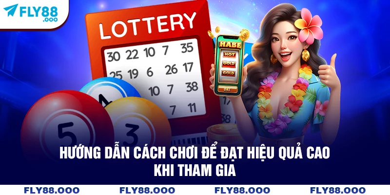 Hướng dẫn cách chơi để đạt hiệu quả cao khi tham gia Hướng dẫn cách chơi để đạt hiệu quả cao khi tham gia