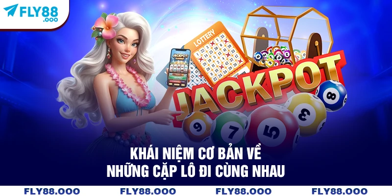 Khái niệm cơ bản về những cặp lô đi cùng nhau