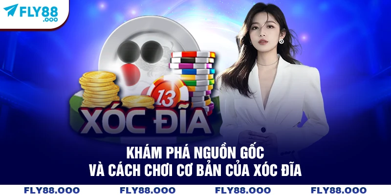 Khám phá nguồn gốc và cách chơi cơ bản của xóc đĩa