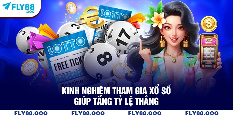 Kinh nghiệm tham gia xổ số giúp tăng tỷ lệ thắng Kinh nghiệm tham gia xổ số giúp tăng tỷ lệ thắng