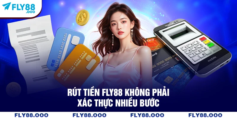 Rút tiền FLY88 không phải xác thực nhiều bước