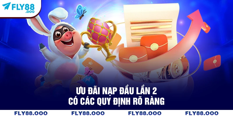 Ưu đãi nạp đầu lần 2 có các quy định rõ ràng